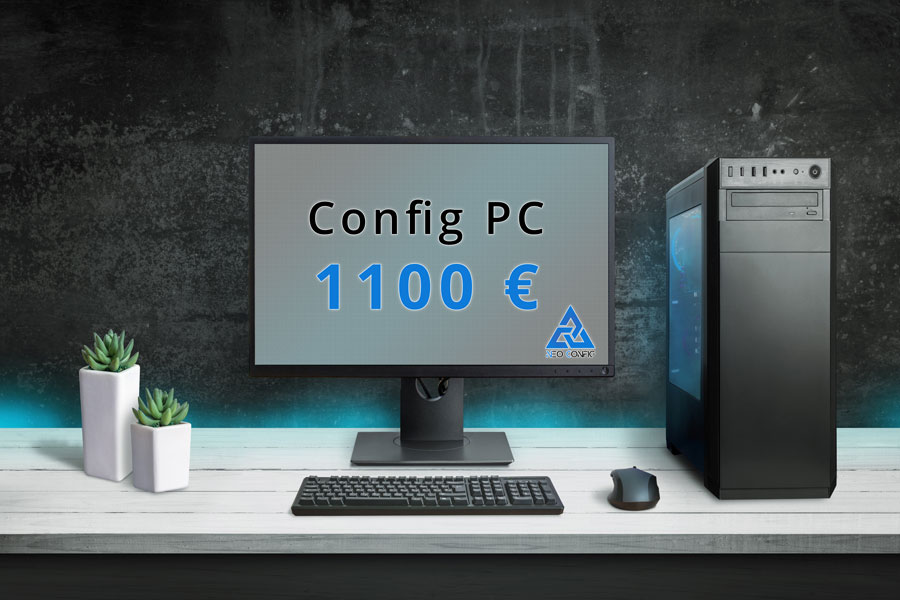 Config PC 1100 €