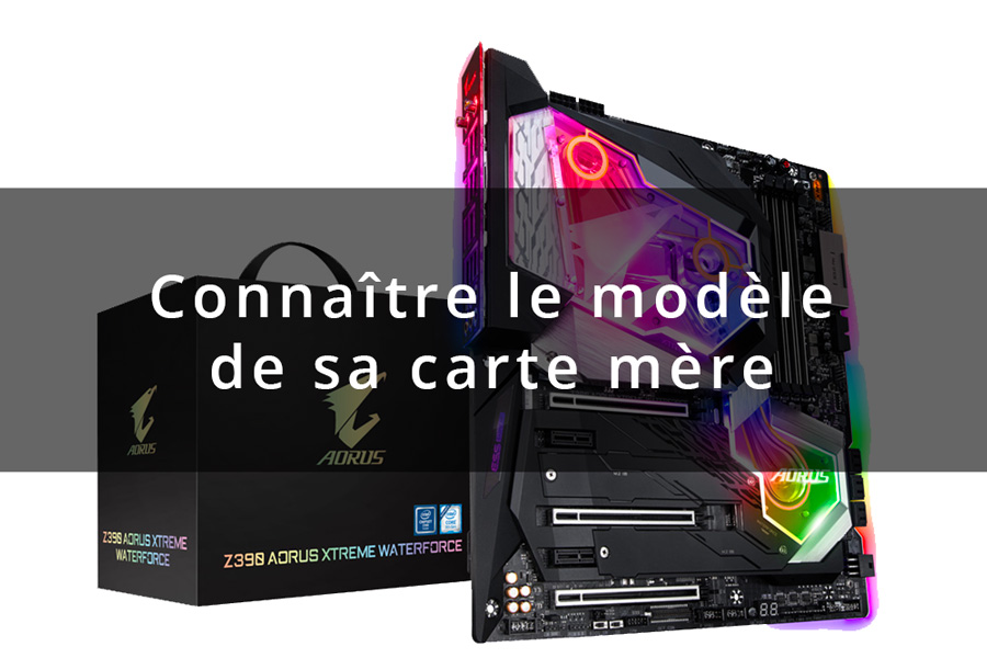 Comment connaitre sa carte mère PC  ?