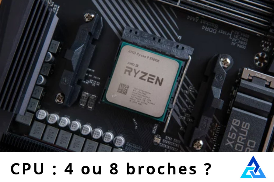 Brancher un CPU : 4 ou 8 broches